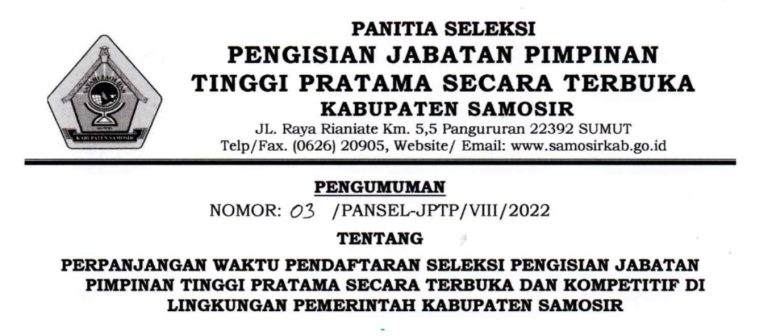 PERPANJANGAN WAKTU SELEKSI PENGISIAN JABATAN PIMPINAN TINGGI PRATAMA SECARA TERBUKA DAN KOMPETITIF DI LINGKUNGAN PEMERINTAH KABUPATEN SAMOSIR