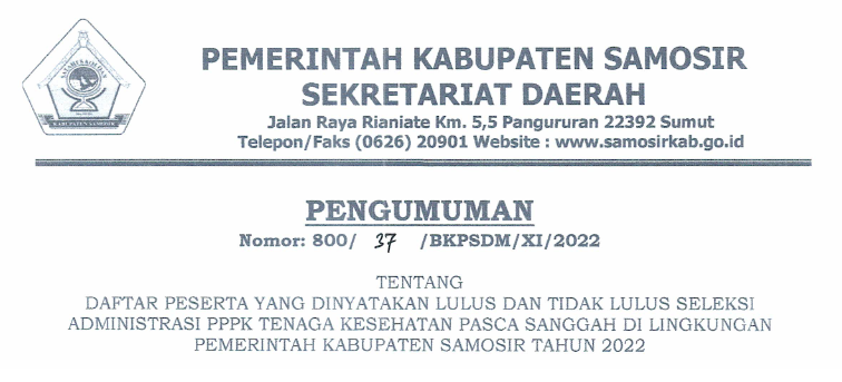 PENGUMUMAN TENTANG DAFTAR PESERTA YANG DINYATAKAN LULUS DAN TIDAK LULUS SELEKSI ADMINISTRASI PPPK TENAGA KESEHATAN PASCA SANGGAH DI LINGKUNGAN PEMERINTAH KABUPATEN SAMOSIR TAHUN 2022