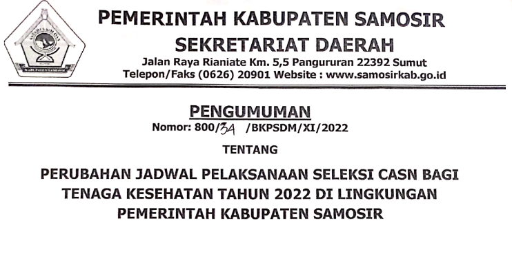 PENGUMUMAN PERUBAHAN JADWAL PELAKSANAAN SELEKSI CASN BAGI TENAGA KESEHATAN TAHUN 2022 DI LINGKUNGAN PEMERINTAH KABUPATEN SAMOSIR