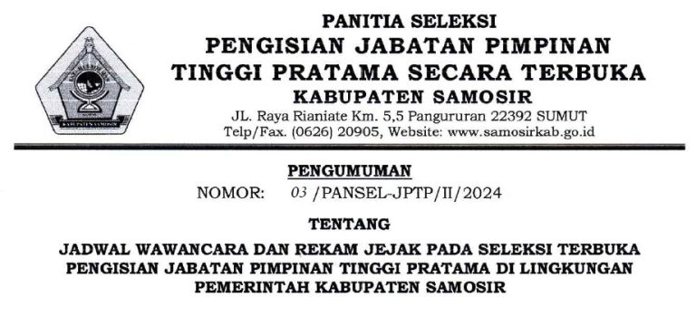 PENGUMUMAN WAWANCARA DAN REKAM JEJAK PADA SELEKSI TERBUKA PENGISIAN JABATAN PIMPINAN DI LINGKUNGAN PEMKAB. SAMOSIRTINGGI PRATAMA