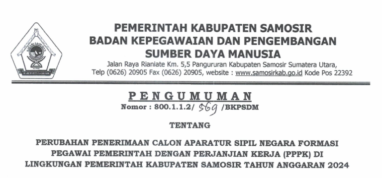 PENGUMUMAN PERUBAHAN PENERIMAAN CALON APARATUR SIPIL NEGARA FORMASI PPPK DI LINGKUNGAN PEMKAB. SAMOSIR T.A. 2024