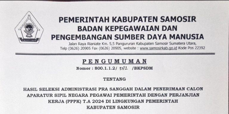 PENGUMUMAN HASIL SELEKSI ADMINISTRASI PRASANGGAH PENERIMAAN CALON APARATUR SIPIL NEGARA FORMASI PPPK DI LINGKUNGAN PEMKAB. SAMOSIR T.A. 2024