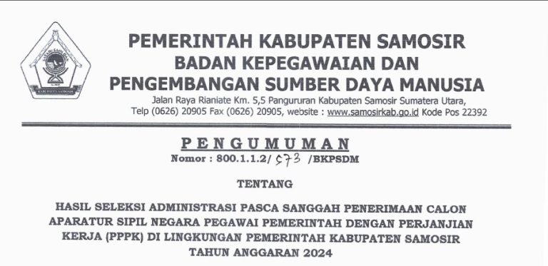 PENGUMUMAN HASIL SELEKSI ADMINISTRASI PASCA SANGGAH PENERIMAAN CALON APARATUR SIPIL NEGARA FORMASI PPPK DI LINGKUNGAN PEMKAB. SAMOSIR T.A. 2024