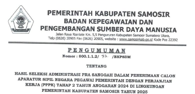 PENGUMUMAN HASIL SELEKSI ADMINISTRASI PRASANGGAH PENERIMAAN CALON APARATUR SIPIL NEGARA FORMASI PPPK TAHAP 2 T.A. 2024 DI LINGKUNGAN PEMKAB. SAMOSIR TAHUN 2025
