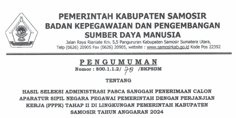 PENGUMUMAN HASIL SELEKSI ADMINISTRASI PASCA SANGGAH PENERIMAAN CALON APARATUR SIPIL NEGARA FORMASI PPPK TAHAP 2  DI LINGKUNGAN PEMKAB. SAMOSIR TAHUN T.A. 2024
