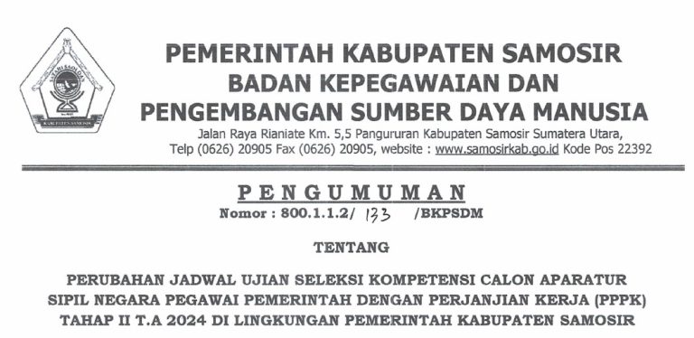 PENGUMUMAN PERUBAHAN JADWAL UJIAN SELEKSI KOMPETENSI CASN PPPK TAHAP II T.A.2024 DI LINGKUNGAN PEMERINTAH KABUPATEN SAMOSIR