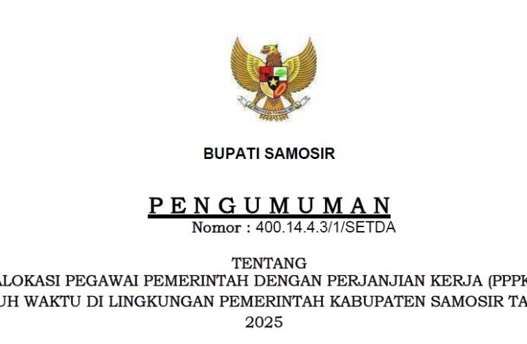 PENGUMUMAN ALOKASI PPPK PARUH WAKTU DI LINGKUNGAN PEMERINTAH KABUPATEN SAMOSIR TAHUN 2025