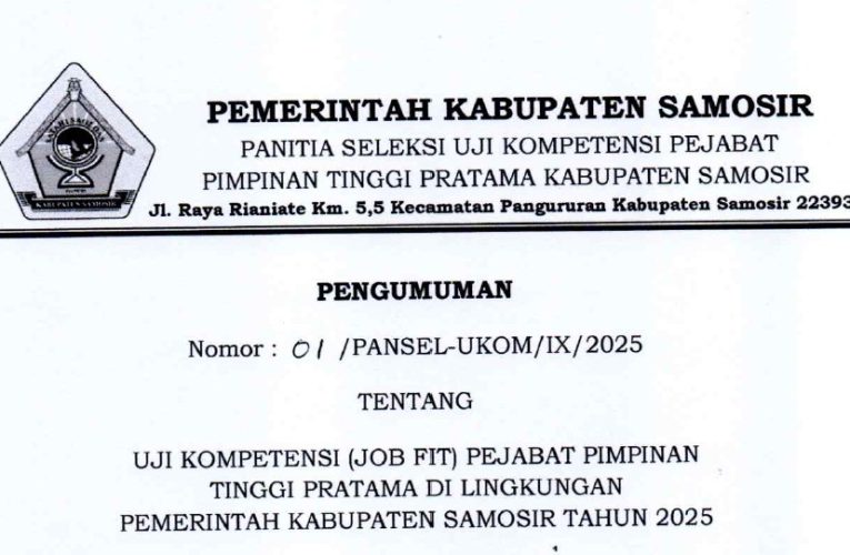 UJI KOMPETENSI (JOB FIT) PEJABAT PIMPINAN TINGGI PRATAMA DI LINGKUNGAN PEMERINTAH KABUPATEN SAMOSIR TAHUN 2025